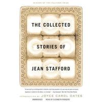 The Collected Stories of Jean Stafford Lib/E