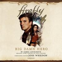 Firefly: Big Damn Hero Lib/E