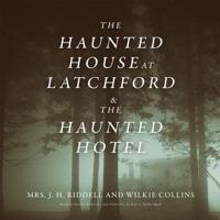 The Haunted House at Latchford & The Haunted Hotel Lib/E