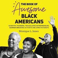 The Book of Awesome Black Americans Lib/E