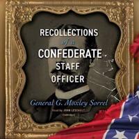 Recollections of a Confederate Staff Officer Lib/E