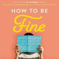 How to Be Fine Lib/E