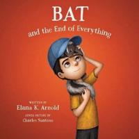 Bat and the End of Everything Lib/E