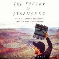 The Poetry of Strangers Lib/E