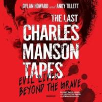 The Last Charles Manson Tapes Lib/E
