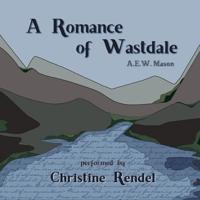 A Romance of Wastdale Lib/E