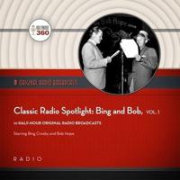 Classic Radio Spotlight: Bing and Bob, Vol. 1 Lib/E
