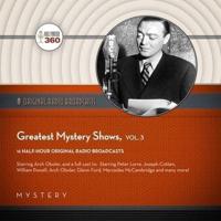 Greatest Mystery Shows, Vol. 3 Lib/E