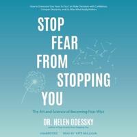Stop Fear from Stopping You Lib/E