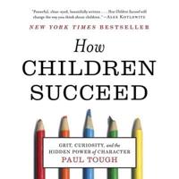 How Children Succeed Lib/E