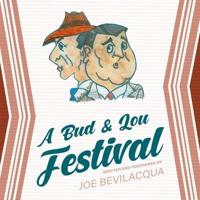 A Bud & Lou Festival