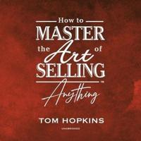 How to Master the Art of Selling Anything Program Lib/E