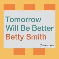 Tomorrow Will Be Better Lib/E