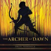 The Archer at Dawn Lib/E