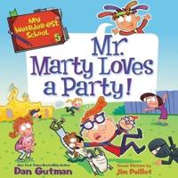 My Weirder-Est School: Mr. Marty Loves a Party!