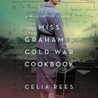 Miss Graham's Cold War Cookbook Lib/E
