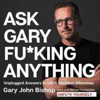 Ask Gary Fu*king Anything Lib/E