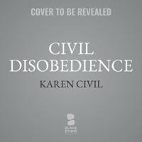 Civil Disobedience Lib/E