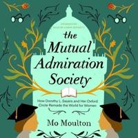 The Mutual Admiration Society Lib/E