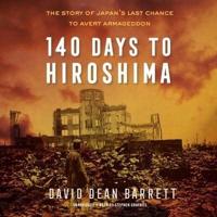 140 Days to Hiroshima Lib/E