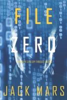 File Zero (An Agent Zero Spy Thriller-Book #5)
