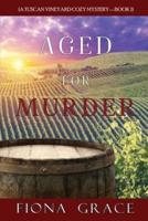 Aged for Murder (A Tuscan Vineyard Cozy Mystery-Book 1)