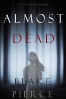 Almost Dead (The Au Pair-Book Three)