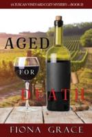Aged for Death (A Tuscan Vineyard Cozy Mystery-Book 2)