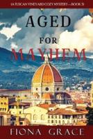 Aged for Mayhem (A Tuscan Vineyard Cozy Mystery-Book 3)