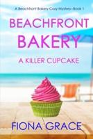 Beachfront Bakery: A Killer Cupcake (A Beachfront Bakery Cozy Mystery-Book 1)