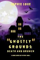 The Ghostly Grounds: Death and Brunch (A Canine Casper Cozy Mystery-Book 2)