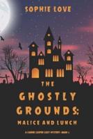 The Ghostly Grounds: Malice and Lunch (A Canine Casper Cozy Mystery-Book 3)