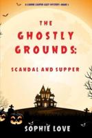 The Ghostly Grounds: Scandal and Supper (A Canine Casper Cozy Mystery-Book 5)