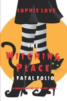 The Witching Place: A Fatal Folio (A Curious Bookstore Cozy Mystery-Book 1)