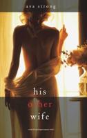 His Other Wife (A Stella Fall Psychological Suspense Thriller-Book One)