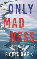 Only Madness (A Sadie Price FBI Suspense Thriller-Book 6)