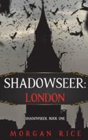 Shadowseer: London (Shadowseer, Book One)