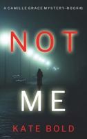 Not Me (A Camille Grace FBI Suspense Thriller-Book 1)