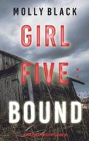 Girl Five: Bound (A Maya Gray FBI Suspense Thriller-Book 5)