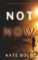 Not Now (A Camille Grace FBI Suspense Thriller-Book 2)
