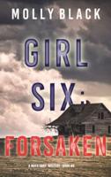 Girl Six: Forsaken (A Maya Gray FBI Suspense Thriller-Book 6)