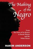 The Making of a Negro
