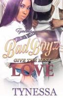 Bad Boyz Give The Best Love