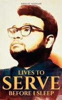 Lives to Serve Before I Sleep