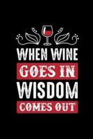 When WINE Goes In Wisdom Comes Out