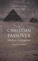 A Christian Passover Seder & Haggadah