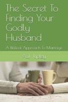The Secret To Finding Your Godly Husband