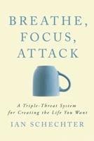 Breathe, Focus, Attack