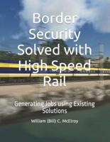Border Security Solved With High Speed Rail