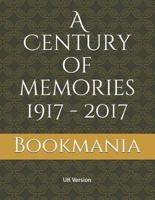 A Century of Memories 1917 - 2017